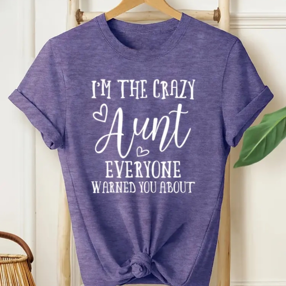 I'm the crazy aunt t- shirt